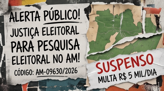 Pesquisa AM-09630/2026 tem circulação interrompida por ordem da Justiça Eleitoral