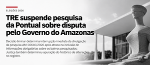 Pesquisa da Pontual fica suspensa por decisão liminar do TRE-AM